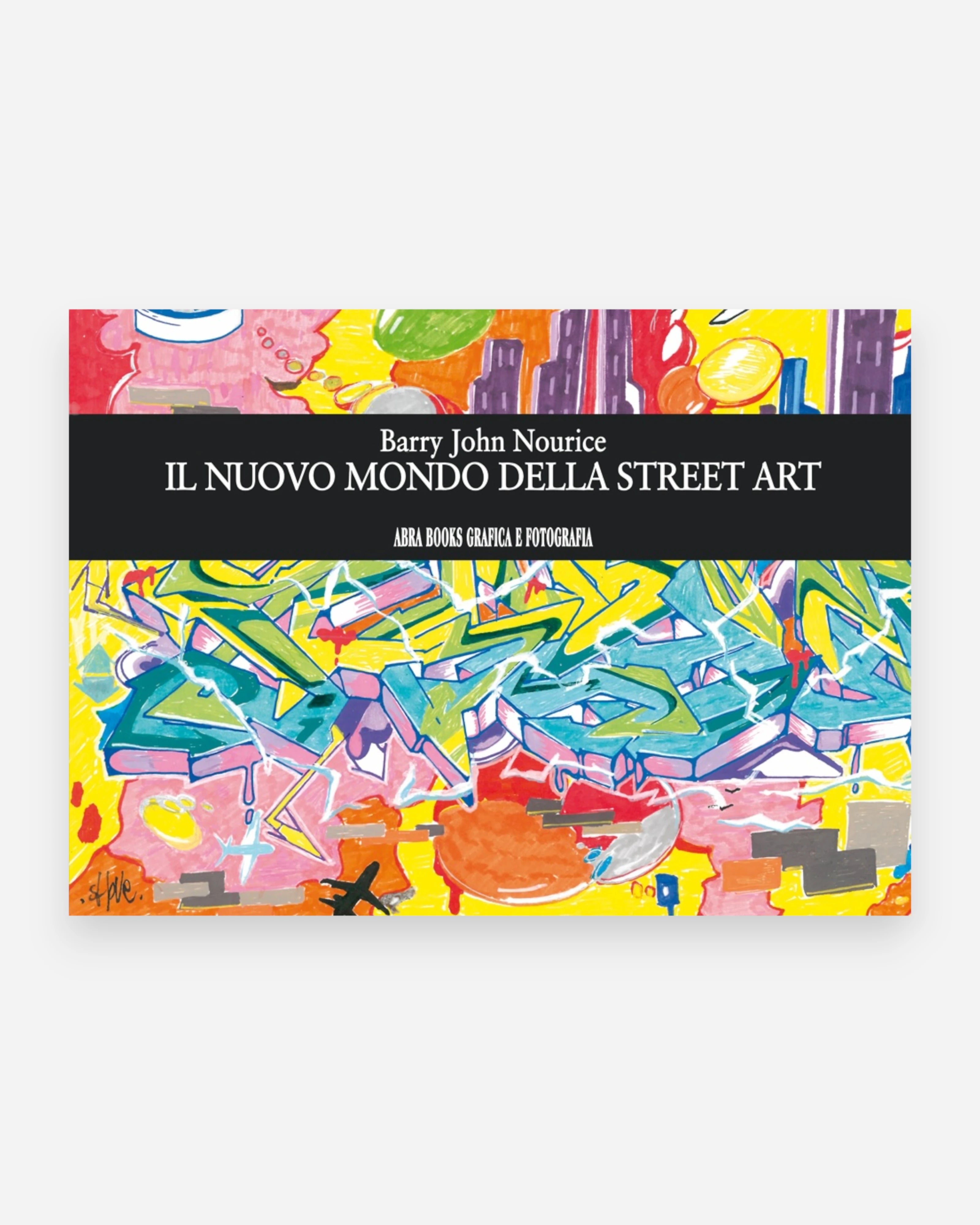 Il Nuovo Mondo della Street Art - Barry John Nourice