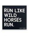 Run Like Wild Horses Run – FAX’R TAJRR