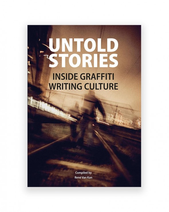 Untold Stories - Inside Graffiti Writing Culture